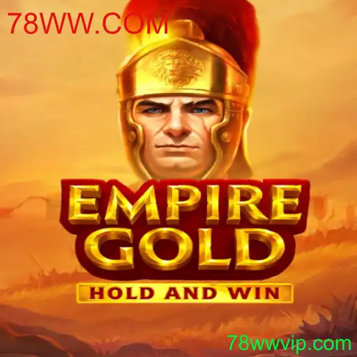 EmpireGold: O Novo Jogo de Estratégia e Aventura Disponível em 78WW.COM